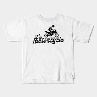 It's a good day to ride motorcycle Kids T-Shirt
